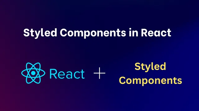 How I have used Styled Components in React